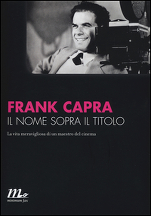 Il nome sopra il titolo. La vita meravigliosa di un maestro del cinema - Librerie.coop Il nome sopra il titolo. La vita meravigliosa di un maestro del cinema - Librerie.coop