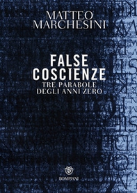 False coscienze. Tre parabole degli anni zero - Librerie.coop