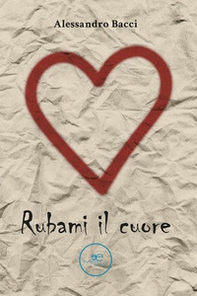 Rubami il cuore - Librerie.coop