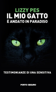 Il mio gatto è andato in paradiso. Testimonianze di una sensitiva - Librerie.coop