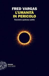 L'umanità in pericolo. Facciamo qualcosa subito - Librerie.coop L'umanità in pericolo. Facciamo qualcosa subito - Librerie.coop
