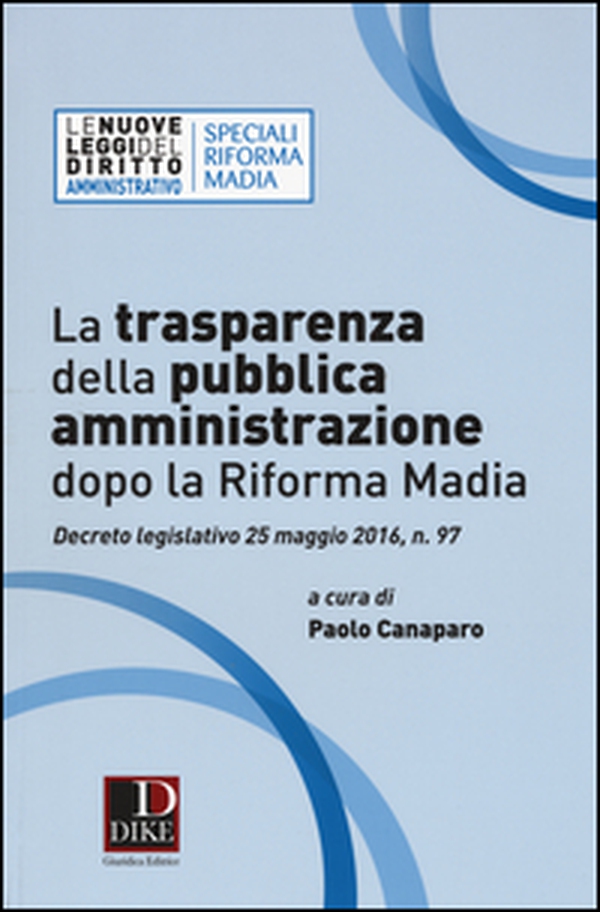 La trasparenza della pubblica amministrazione dopo la riforma Madia - Librerie.coop La trasparenza della pubblica amministrazione dopo la riforma Madia - Librerie.coop