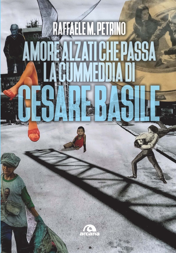 Amore, alzati che passa la cummedia di Cesare Basile - Librerie.coop Amore, alzati che passa la cummedia di Cesare Basile - Librerie.coop
