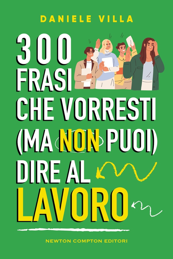 300 frasi che vorresti (ma non puoi) dire al lavoro - Librerie.coop