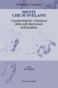 Menti che si svelano. Caratteristiche e funzioni della self-disclosure dell'analista - Librerie.coop