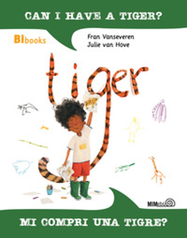 Can I have a tiger?-Mi compri una tigre? - Librerie.coop Can I have a tiger?-Mi compri una tigre? - Librerie.coop
