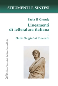 Lineamenti di letteratura italiana. I. Dalle origini al Trecento - Librerie.coop