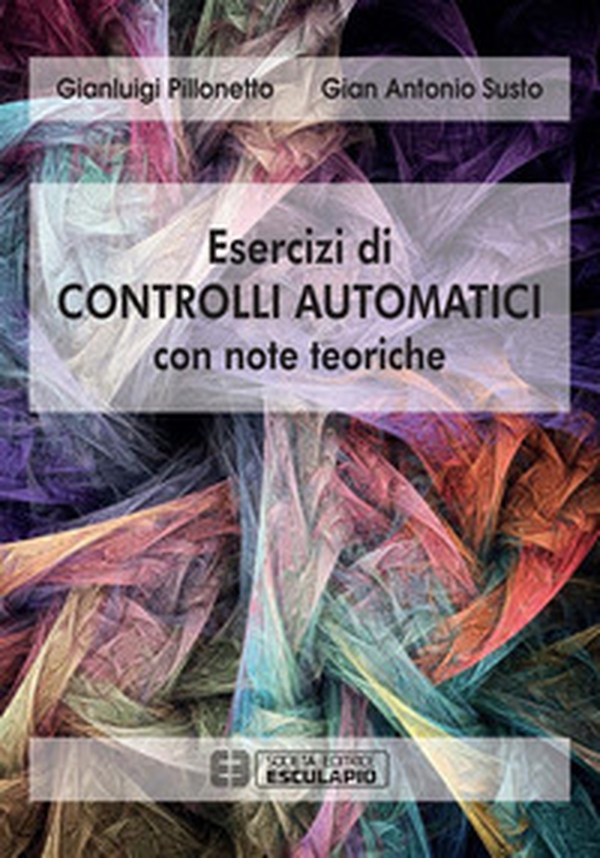 Esercizi di controlli automatici con note teoriche - Librerie.coop Esercizi di controlli automatici con note teoriche - Librerie.coop