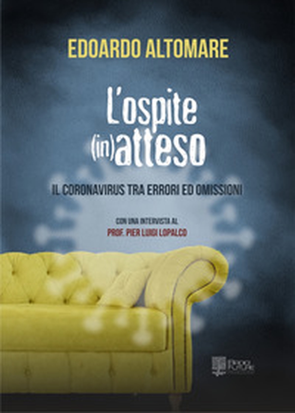 L'ospite (in)atteso. Il coronavirus tra errori ed omissioni - Librerie.coop L'ospite (in)atteso. Il coronavirus tra errori ed omissioni - Librerie.coop