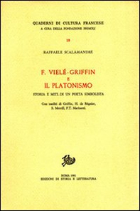 F. Vielé-Griffin e il platonismo. Storia e miti di un poeta simbolista. Con inediti di Griffin, H. de Régnier, S. Merrill, F.T. Marinetti - Librerie.coop