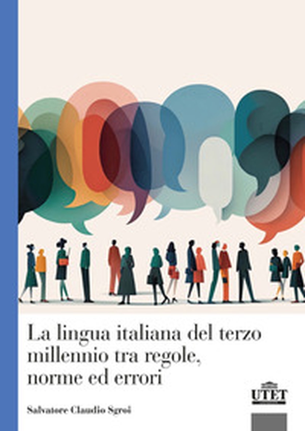 La lingua italiana del terzo millennio tra regole, norme ed errori - Librerie.coop La lingua italiana del terzo millennio tra regole, norme ed errori - Librerie.coop