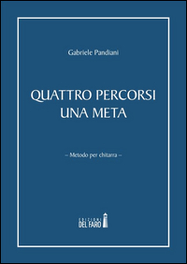 Quattro percorsi una meta. Metodo per chitarra - Librerie.coop