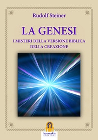 Genesi. I misteri della versione biblica della creazione - Librerie.coop
