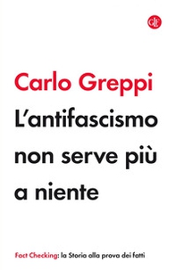L'antifascismo non serve più a niente - Librerie.coop
