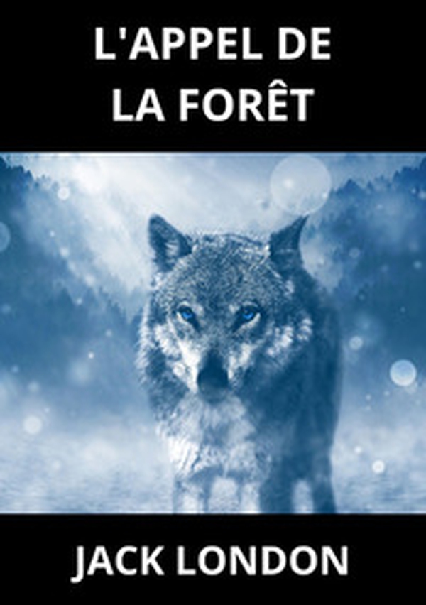 L'appel de la forêt - Librerie.coop L'appel de la forêt - Librerie.coop