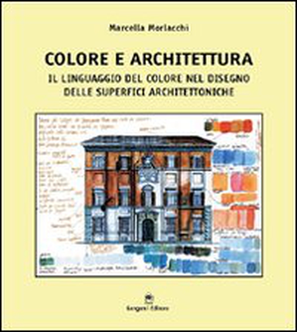 Colore e architettura. Il linguaggio del colore nel disegno delle superfici - Librerie.coop Colore e architettura. Il linguaggio del colore nel disegno delle superfici - Librerie.coop