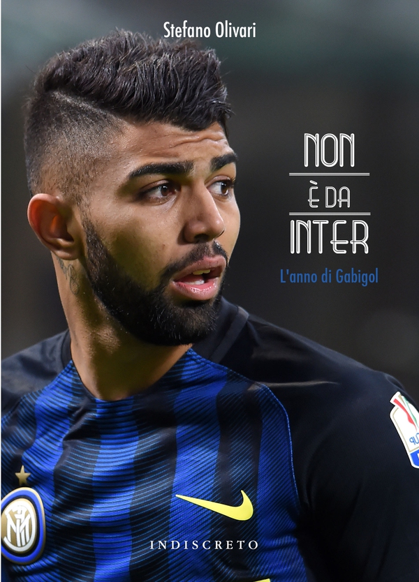 Non è da Inter - L'anno di Gabigol - Librerie.coop Non è da Inter - L'anno di Gabigol - Librerie.coop