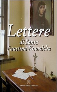 Lettere di Santa Faustina Kowalska - Librerie.coop