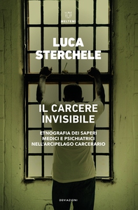 Il carcere invisibile - Librerie.coop Il carcere invisibile - Librerie.coop