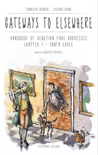 Gateways to Elsewhere. Handbook of venetian fake addresses - Vol. 1 - Librerie.coop Gateways to Elsewhere. Handbook of venetian fake addresses - Vol. 1 - Librerie.coop