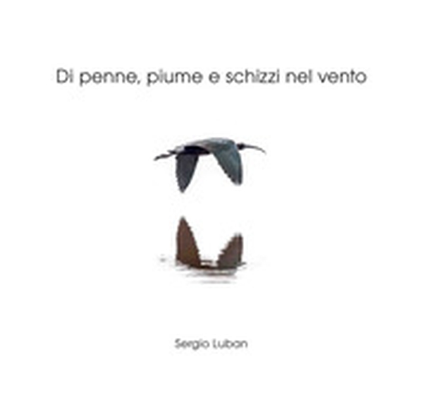 Di penne, piume e schizzi nel vento - Librerie.coop Di penne, piume e schizzi nel vento - Librerie.coop