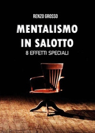 Il mentalismo in salotto. 8 effetti speciali - Librerie.coop