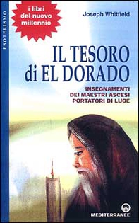Il tesoro di Eldorado. Insegnamenti dei maestri ascesi portatori di luce - Librerie.coop