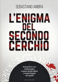 L'enigma del secondo cerchio. Perché per mesi e mesi durante la guerra arrivarono tutti quei tedeschi in un posto tranquillo come Acireale? - Librerie.coop