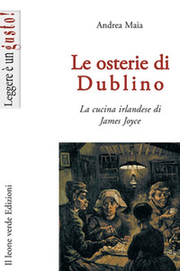 Le osterie di Dublino. La cucina irlandese di James Joyce - Librerie.coop Le osterie di Dublino. La cucina irlandese di James Joyce - Librerie.coop