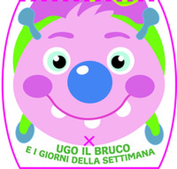 Ugo il bruco e i giorni della settimana - Librerie.coop