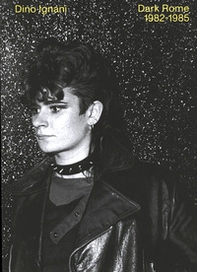 Dark Rome. 1982-1985 - Librerie.coop