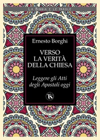 Verso la verità della Chiesa. Leggere gli Atti degli Apostoli oggi - Librerie.coop