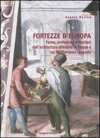 Fortezze d'Europa. Forme, professioni e mestieri dell'architettura difensiva in Europa e nel Mediterraneo spagnolo. Atti del Convegno (Aquila, 6-7-8 marzo 2002) - Librerie.coop Fortezze d'Europa. Forme, professioni e mestieri dell'architettura difensiva in Europa e nel Mediterraneo spagnolo. Atti del Convegno (Aquila, 6-7-8 marzo 2002) - Librerie.coop