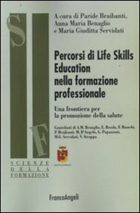 Percorsi di life skills education nella formazione professionale. Una frontiera per la promozione della salute - Librerie.coop