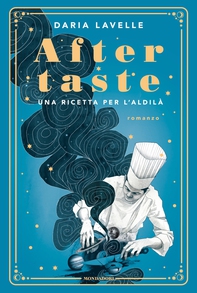 Aftertaste. Una ricetta per l'aldilà - Librerie.coop