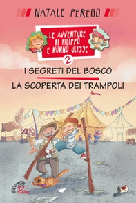 I segreti del bosco e la scoperta dei trampoli. Le avventure di Filippo e nonno Ulisse - Librerie.coop I segreti del bosco e la scoperta dei trampoli. Le avventure di Filippo e nonno Ulisse - Librerie.coop