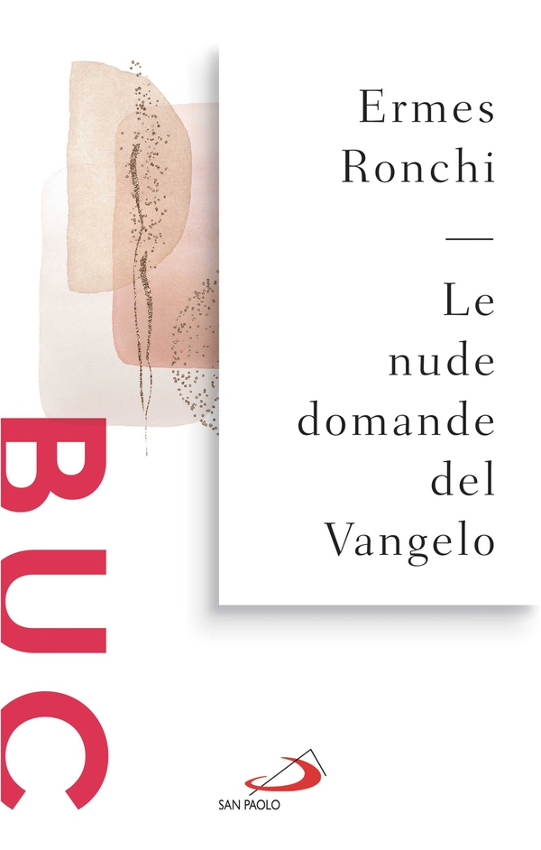 Le nude domande del Vangelo. Meditazioni proposte a Papa Francesco e alla Curia romana - Librerie.coop Le nude domande del Vangelo. Meditazioni proposte a Papa Francesco e alla Curia romana - Librerie.coop