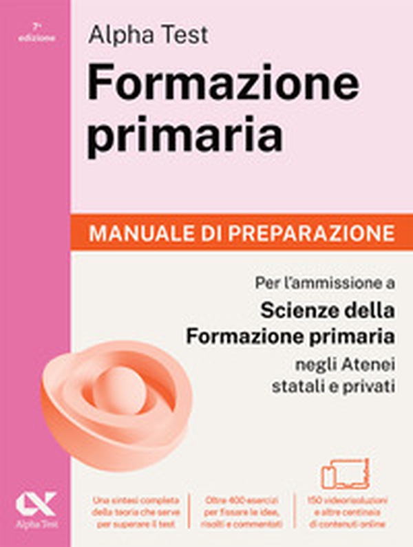 Alpha Test Formazione primaria. Manuale di preparazione. Edizione 2025/2026. Per il test di ammissione in Scienze della Formazione Primaria - Librerie.coop
