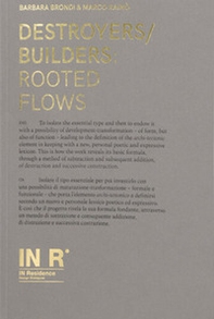 Destroyers/builders: rooted flows. Ediz. italiana e inglese - Librerie.coop