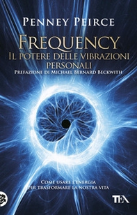 Frequency. Il potere delle vibrazioni personali - Librerie.coop