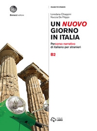 Un nuovo giorno in Italia. Percorso narrativo di italiano per stranieri. Livello B2 - Librerie.coop