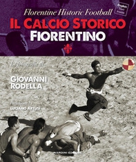 Il calcio storico fiorentino-Florentine historic football - Librerie.coop