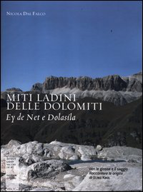 Miti ladini delle Dolomiti. Ey de Net e Dolasìla - Librerie.coop Miti ladini delle Dolomiti. Ey de Net e Dolasìla - Librerie.coop