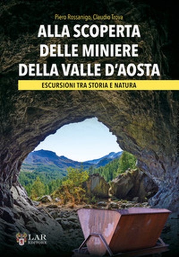 Alla scoperta delle miniere di Piemonte e Liguria. Escursioni tra storia e natura - Librerie.coop Alla scoperta delle miniere di Piemonte e Liguria. Escursioni tra storia e natura - Librerie.coop