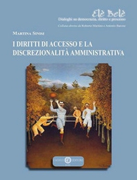 I diritti di accesso e la discrezionalità amministrativa - Librerie.coop I diritti di accesso e la discrezionalità amministrativa - Librerie.coop