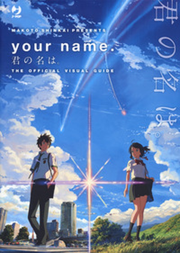 Your name. The official visual guide - Librerie.coop Your name. The official visual guide - Librerie.coop