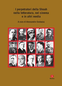 I perpetratori della Shoah nella letteratura, nel cinema e in altri media - Librerie.coop