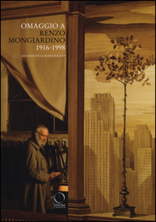 Omaggio a Renzo Mongiardino (1916-1998) architetto e scenografo. Catalogo della mostra (Milano, 28 settembre-11 dicembre 2016) - Librerie.coop Omaggio a Renzo Mongiardino (1916-1998) architetto e scenografo. Catalogo della mostra (Milano, 28 settembre-11 dicembre 2016) - Librerie.coop