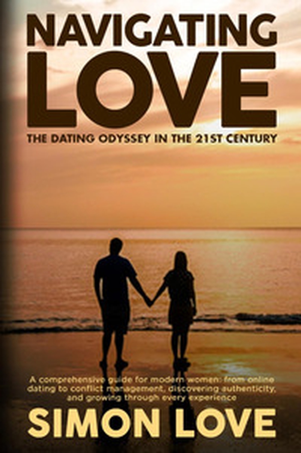Navigating Love: The Dating Odyssey in the 21st Century - Librerie.coop Navigating Love: The Dating Odyssey in the 21st Century - Librerie.coop