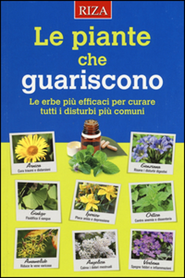 Le piante che guariscono. Le erbe più efficaci per curare tutti i disturbi più comuni - Librerie.coop Le piante che guariscono. Le erbe più efficaci per curare tutti i disturbi più comuni - Librerie.coop